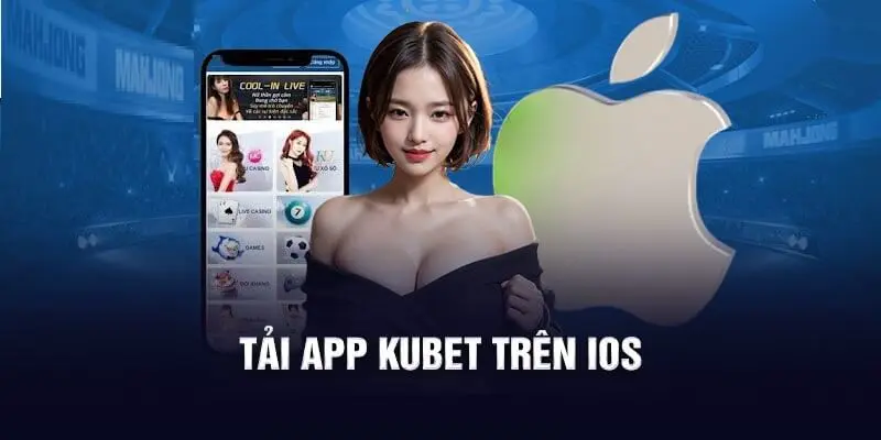 Hướng dẫn tải app Kubet cho IOS